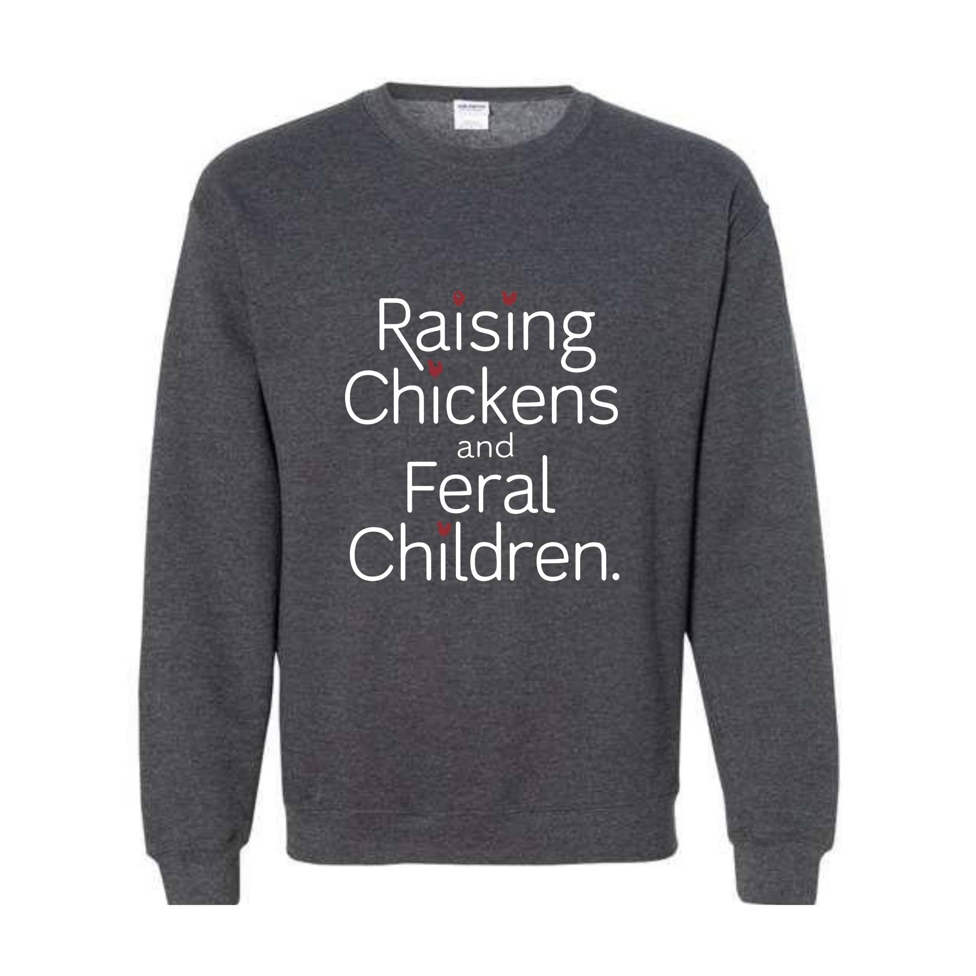 Raising Chickens And Feral Children Sweatshirt, Funny Farmer Mama Shirt, Chicken Farmer , Mother's Day Gift For Barn Mom