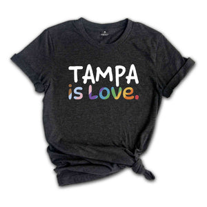 Tampa Is Love Shirt, LGBTQ Shirt, Pride Month Shirt, Equal Rights Shirt, Love Is Love Shirt, Pride Shirt, Gay Shirt