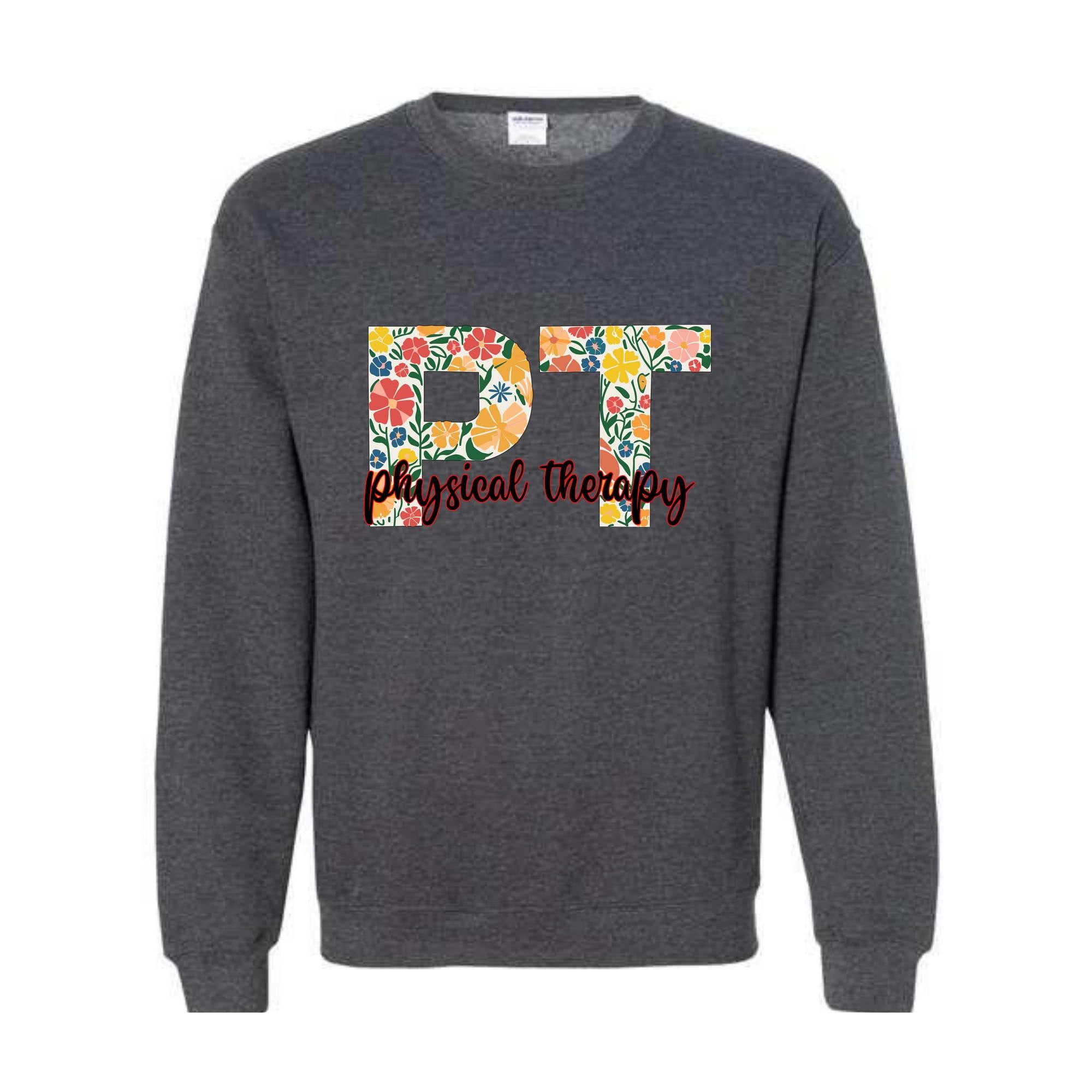 Floral Physical Therapy Sweatshirt, Gift For Physical Therapist, Physical Therapy Gift