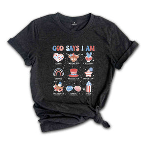 God Says I Am Shirt, Christian Shirt, Patriotic Shirt, Memorial Day Shirt, Jesus Shirt, Independence Day, Republican Shirt, 1776 America