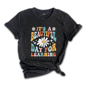 It's A Beautiful Day For Learning Shirt, Teacher Gift, Teacher Shirt, Elementary School Teacher Shirt, Kindergarten Teacher Shirt