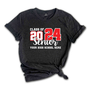 Custom Class Of 2024 Shirt, High School Shirt, Customized Shirt, Senior Shirt, Personalized Senior Shirt, Matching Shirt, Graduation Shirt