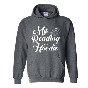 My Reading Hoodie, Cute Teacher Sweatshirt, Bookish Sweatshirt, Bookworm Hoodie, Gift for Readers, Librarian Hoodie