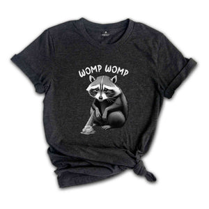 Womp Womp Funny Retro Shirt, Meme T Shirt, Funny T Shirt, Raccon Joke Shirt, Funny Racoon Shirt, Funny Womp Womp T-shirt