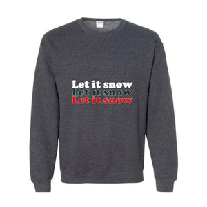 Let It Snow Sweatshirt, Winter Sweatshirt, Holiday Sweatshirt, Winter Hoodie, Let It Snow Gift, Christmas Sweatshirt, Winter Lover Gift