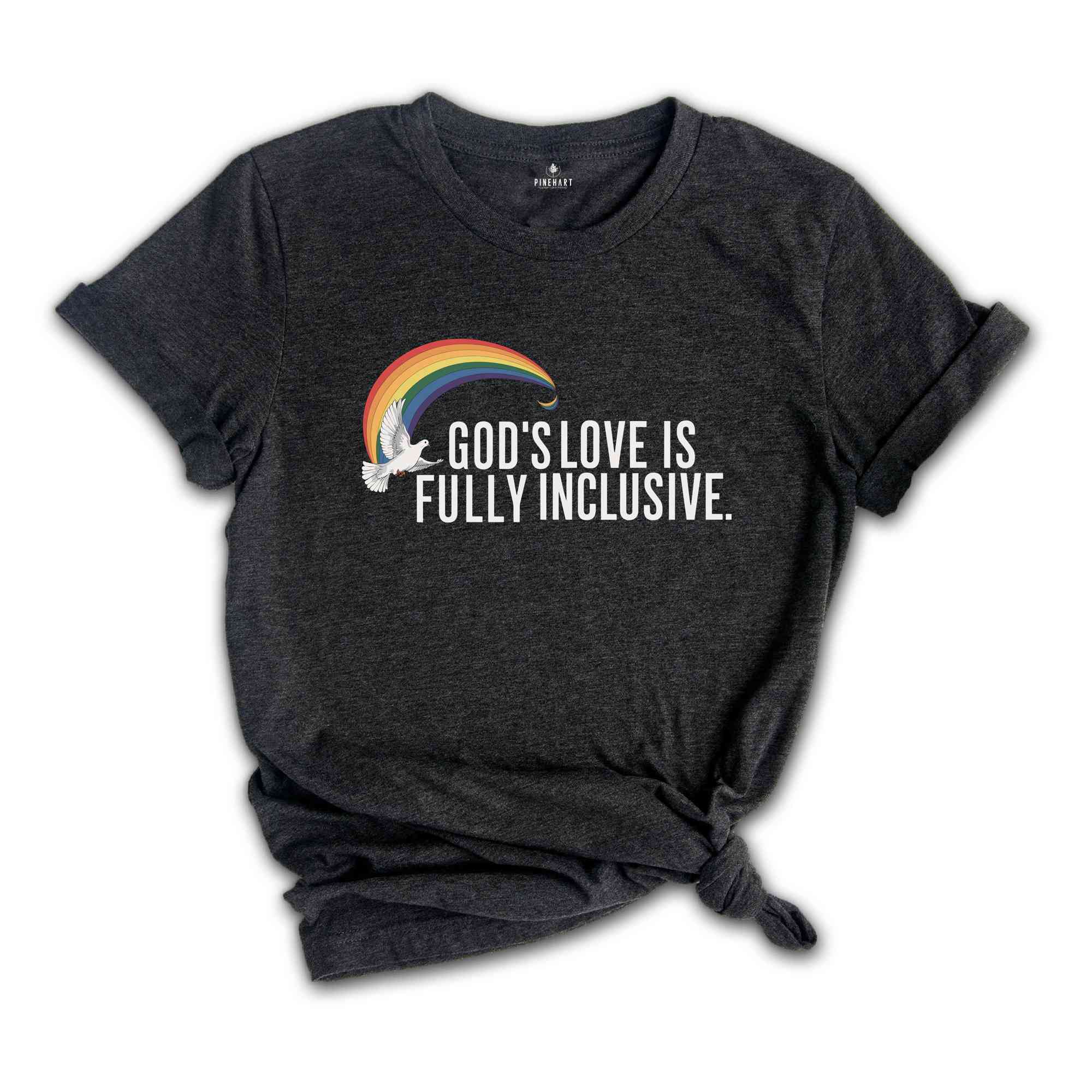 God's Love Is Fully Inclusive LGBT Flag T-Shirt, LGBTQ Tshirt,Pride Inclusion Rainbow Gift,Gay Lesbian Rights Shirt