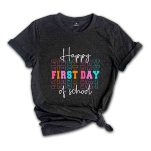 Happy First Day Of School Shirt, First Day Of School Gift, Teacher Life Shirt, Teacher Gift, Teacher Appreciation, Back To School Shirt