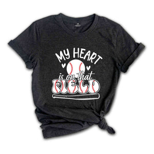 My Heart is on That Field TShirt, Baseball T-Shirt, Baseball Player Gift, Funny Baseball Mom Shirt, Sports Mom Shirt, Baseball Mama Gift,