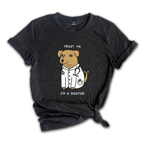 Trust Me I'm A Dogtor Shirt, Veterinarian Shirt, Neuter Shirt, Animal Doctor Shirt, Dog Doctor, Veterinarian Gift, Veterinary Shirts