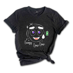 Energy Low Shirt, Hilarious Emoji Shirt, Trendy Funny Face Shirt, Funny Emoji Shirt, Battery Shirt, Funny Gift Shirt, Holiday Face Shirt