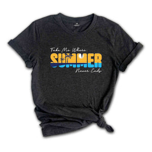 Take Me Where Summer Never Ends Shirt, Summer Shirt, Summer Mom Shirt, Retro Summer Shirt, Hello Summer Shirt, Summer Vibes Shirt