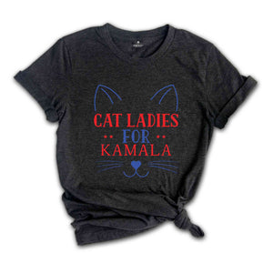 Cat Ladies For Kamala T-Shirt, Childless Cat Lady Shirt, Vote For Kamala Harris, Madam President Tee, Kamala For President Shirt