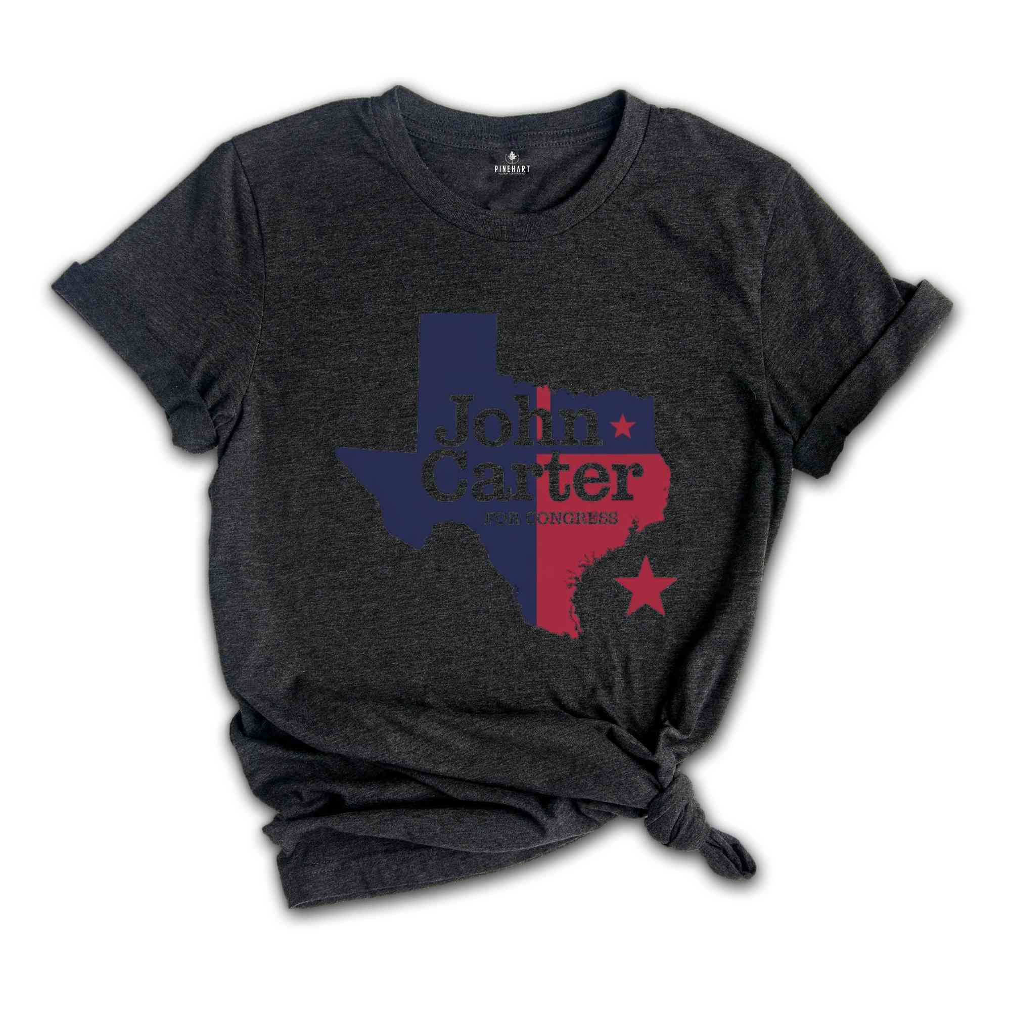 John Carter for Congress 2024 November Elections Campaign T-Shirt, John Carter for Texas 2024 Congressional Elections Campaign Apparel