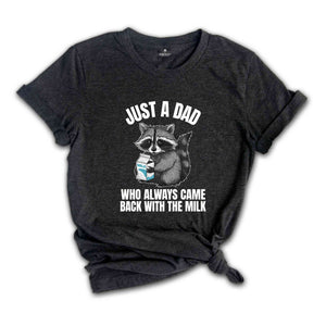 Just A Dad Who Came Back With The Milk Shirt, Father's Day Shirt, Funny Milk Shirt, Vintage Animal Shirt, Raccoon Shirt