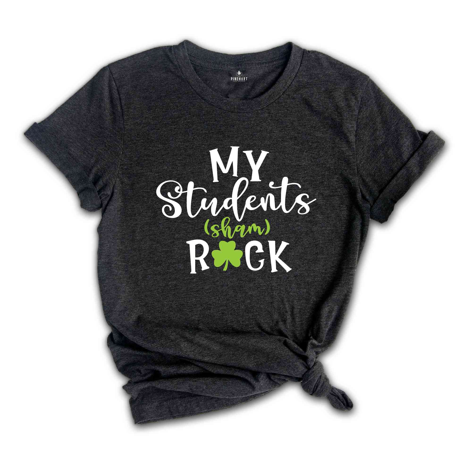 My Student's Sham Rock Shirt, St. Patricks Day Teacher Tee, St. Pattys Day Teacher Tshirt, ST. Patricks Day Teacher Shirt