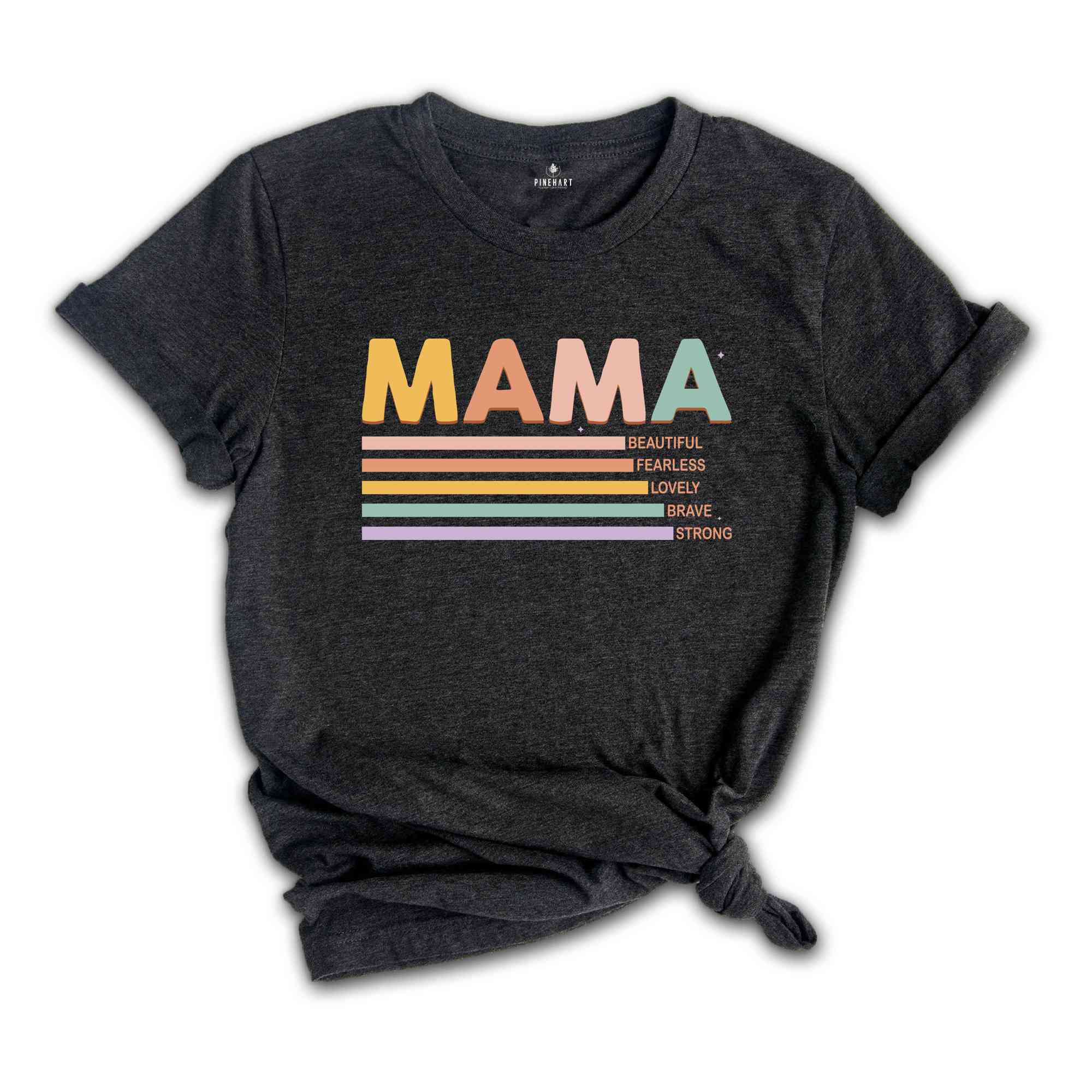 Mama Beautiful Fearless Lovely Brave Strong Shirt, Mom Shirt, Mother's Day Shirt, Cute Mom Shirt, Mom Life Shirt