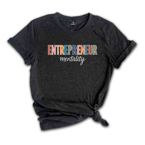 Entrepreneur Mentality T-Shirt, Minimalist Motivational Shirt, Small Business Owners Shirt, Gift for Best Friend