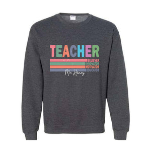 Custom Name Teacher Sweatshirt, Motivational Teacher Hoodie, Teacher Graduation Gift, Teacher Retirement Gift, Teacher Birthday Sweatshirt