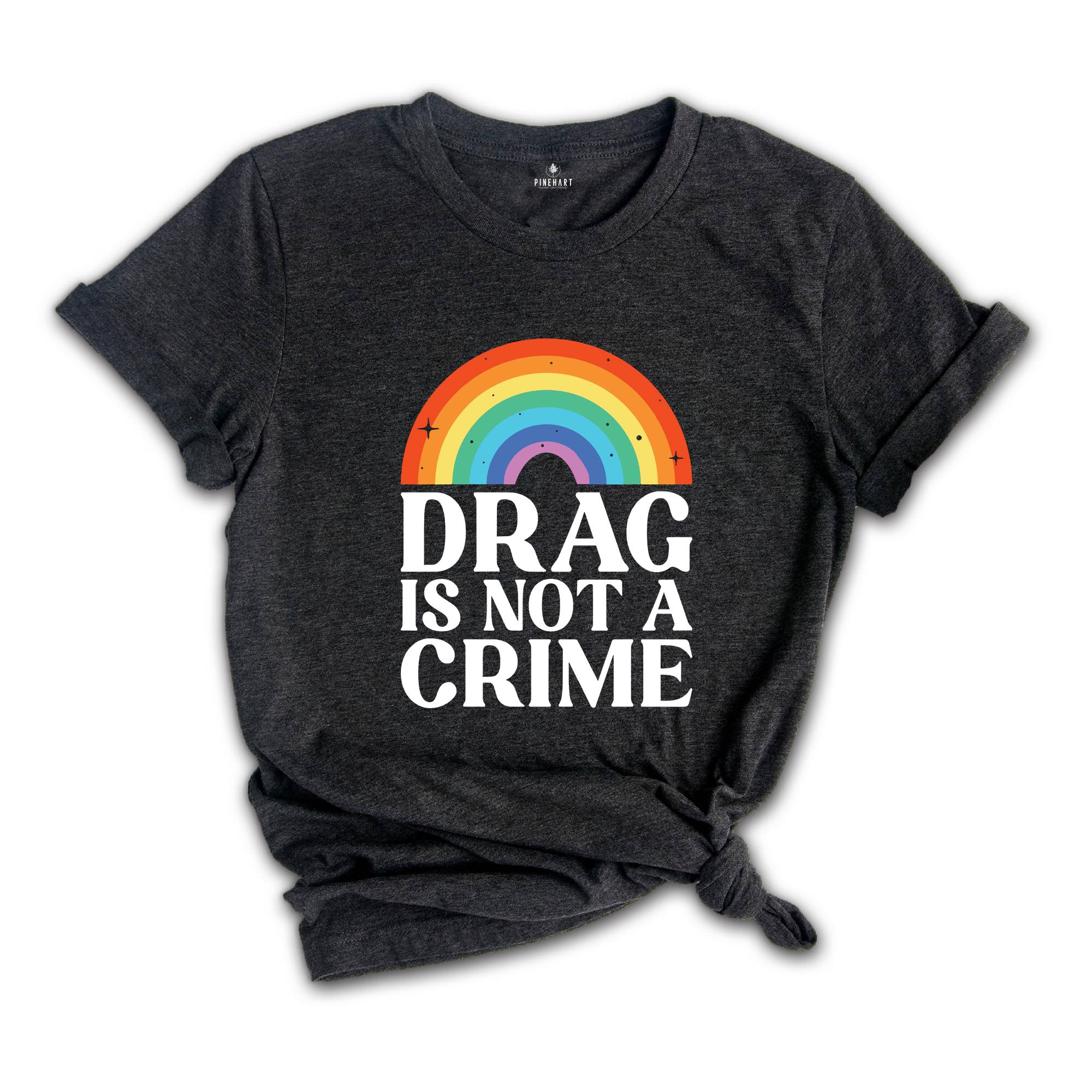 Drag is not a Crime Shirt, Lgbtq Rights Shirt, Lgbt Pride Shirts, Pride Shirt For Ally, Drag Queen Shirt, Protect Trans Kids