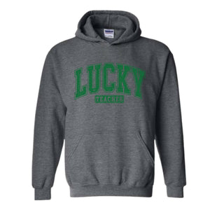 Lucky Teacher Hoodie, Teacher Hoodie, St Patrick Day Hoodie, Lucky Hoodie, Teacher Gift, Irish Hoodie, Clover Hoodie