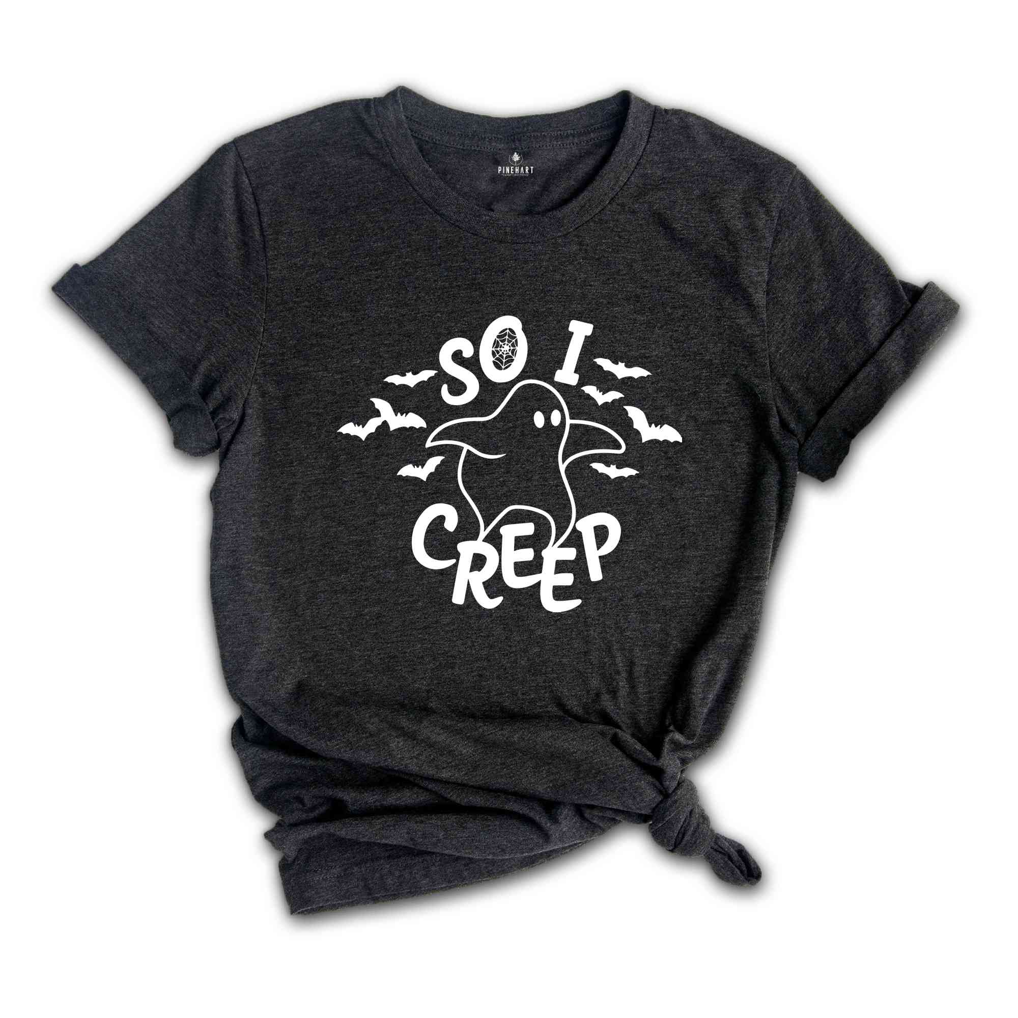 Cute Halloween Shirt, So I Creep Shirt, Halloween Bat Shirt, Women Halloween Shirt, Halloween Gift, Spooky Season Shirt, Ghost Shirt