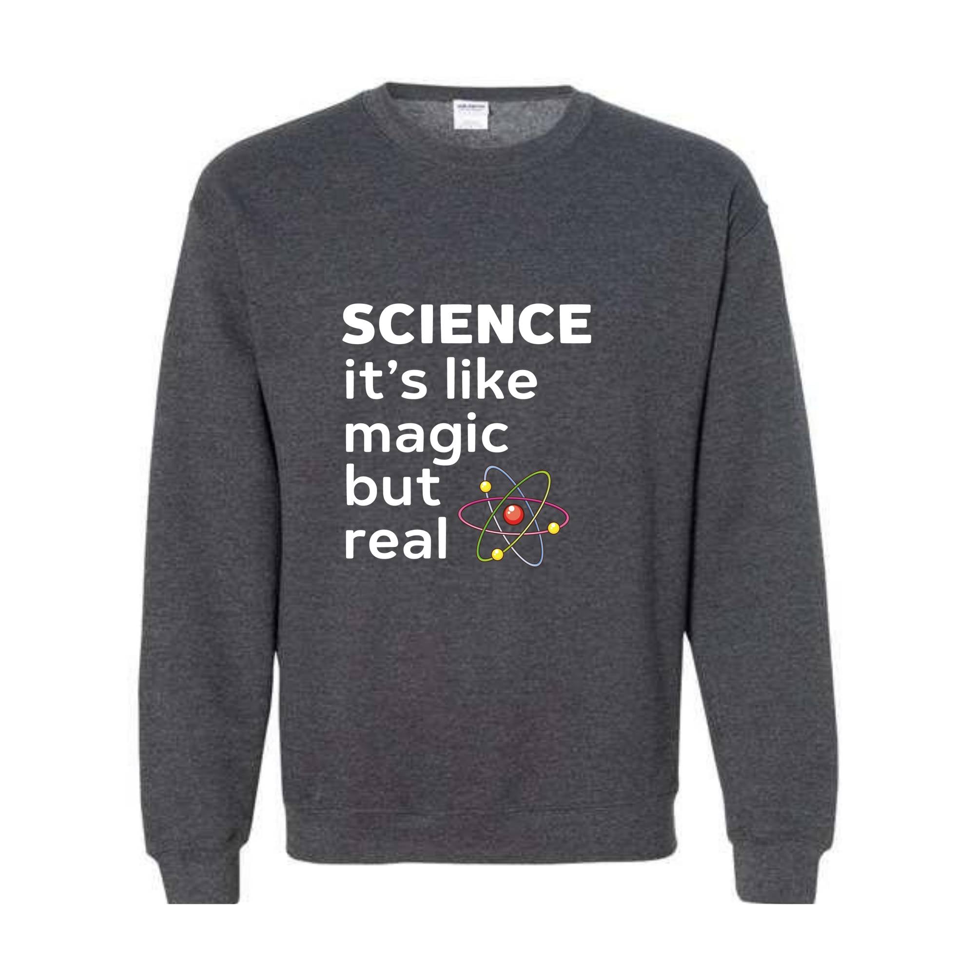 Science Like Magic Sweatshirt, Funny Science Sweater, Scientist Gift, Teacher Sweater