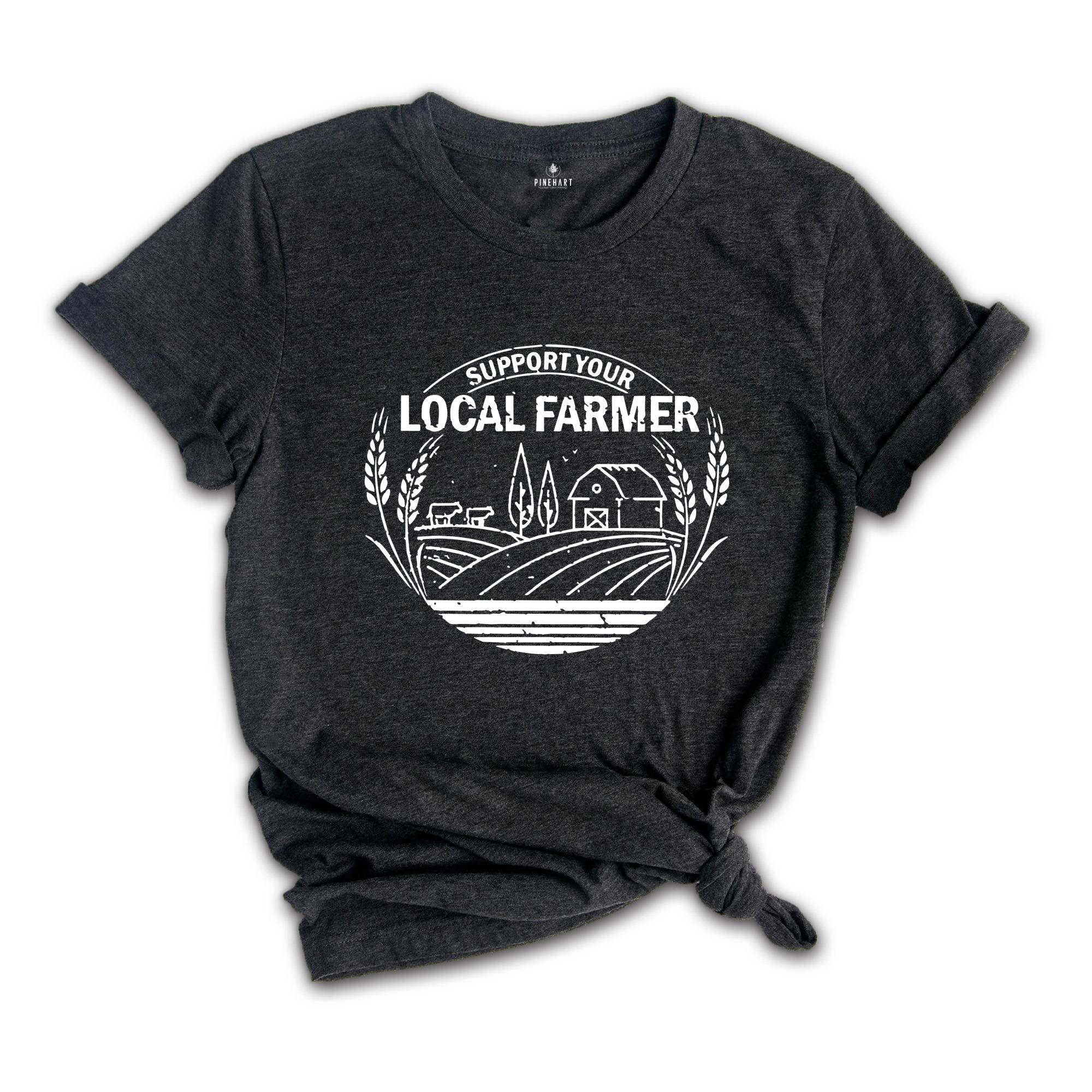 Farm Girl Shirt, Support Your Local Farmers Shirt, Farmer Shirt, Farmers Market Shirt, Positive Farm Shirt, Funny Farm Shirt, Farmer T-Shirt