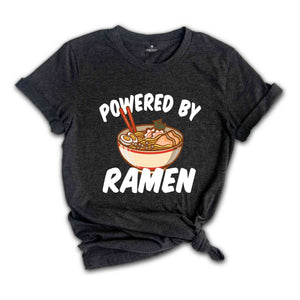 Powered By Ramen Shirt, Ramen Shirt, Japanese Noodles Shirt, Japan Anime Shirt, Birthday Present Foodie Soup Japan