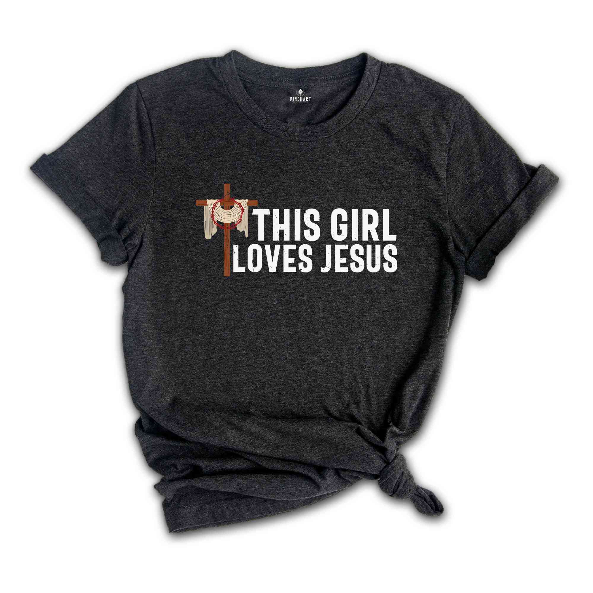 This Girl Loves Jesus Shirt, Faith Shirt, Christian Shirt, Bible Verse Shirt, Religious T shirt, Women Christian Gifts, Church Shirt