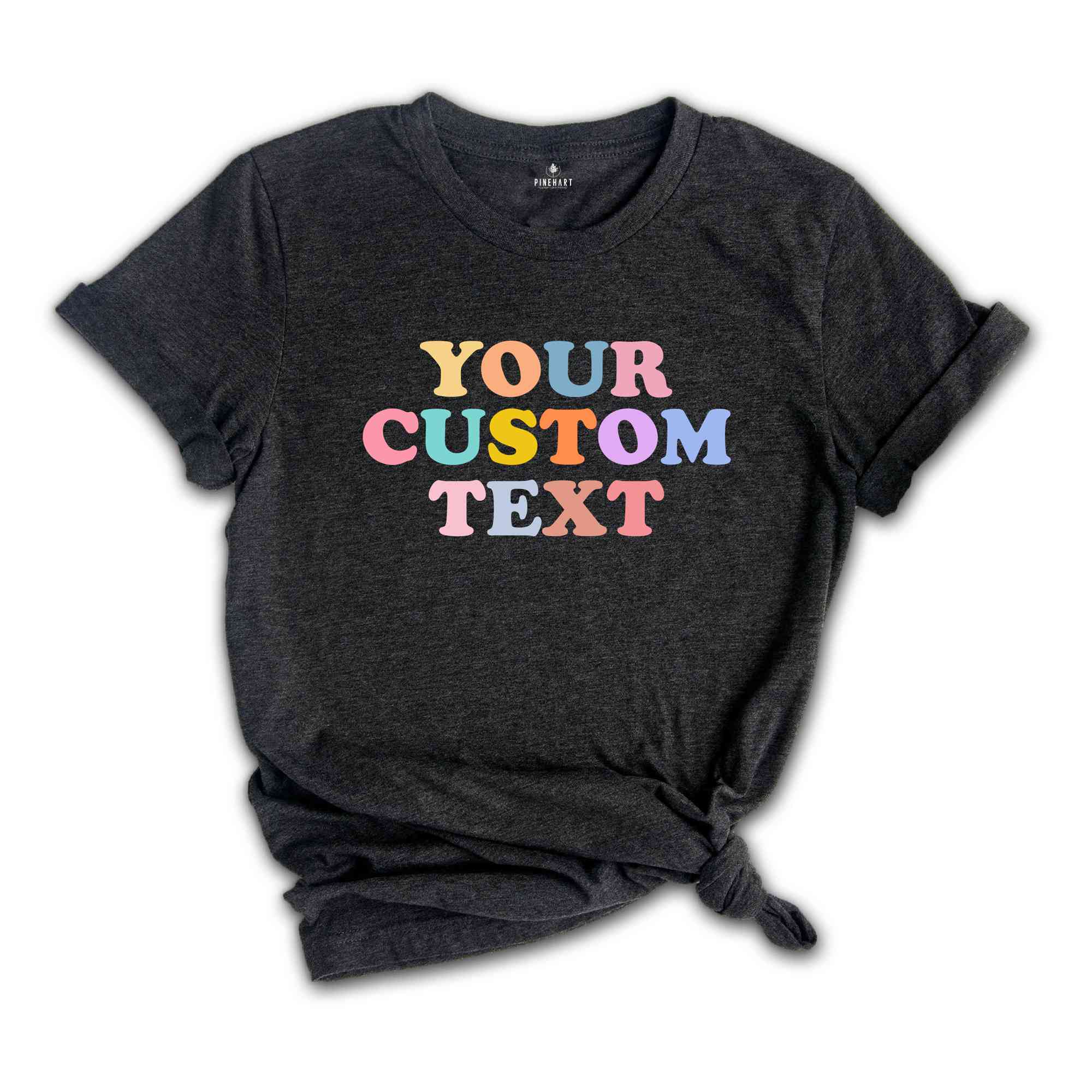 Your Custom Text Shirt, Personalized Shirt, Custom Text Shirt, Gift Customized Shirt, Personalized Text Shirt