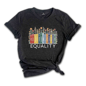 Equal Rights Shirt, Human Rights T-shirt, Equality Tee, Social Justice Shirt, Peace Love Shirt, Diversity Shirt, Floral Book Shirt