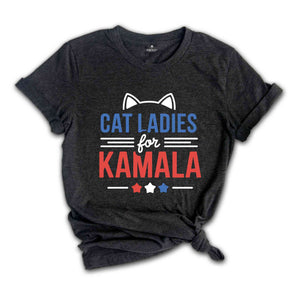 Cat Ladies For Kamala Shirt, Kamala Harris 2024 President Shirt, Cat Mom Shirt, Kamala Rally Shirt, Childless Cat Ladies Kamala Shirt