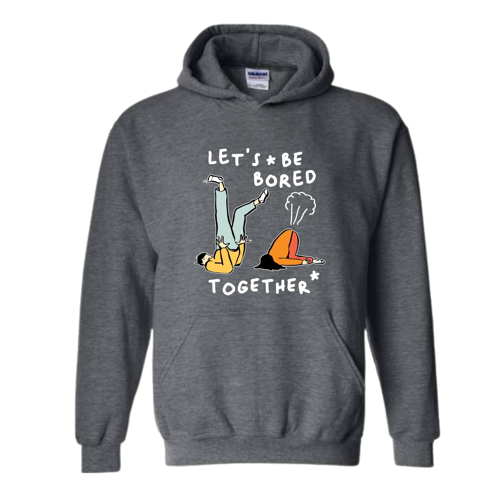 Let's Be Bored Together Sweatshirt, Funny Meme Sweatshirt, Meme Hoodie, Funny Meme Apparel, Funny Meme Hoodie, Streetwear