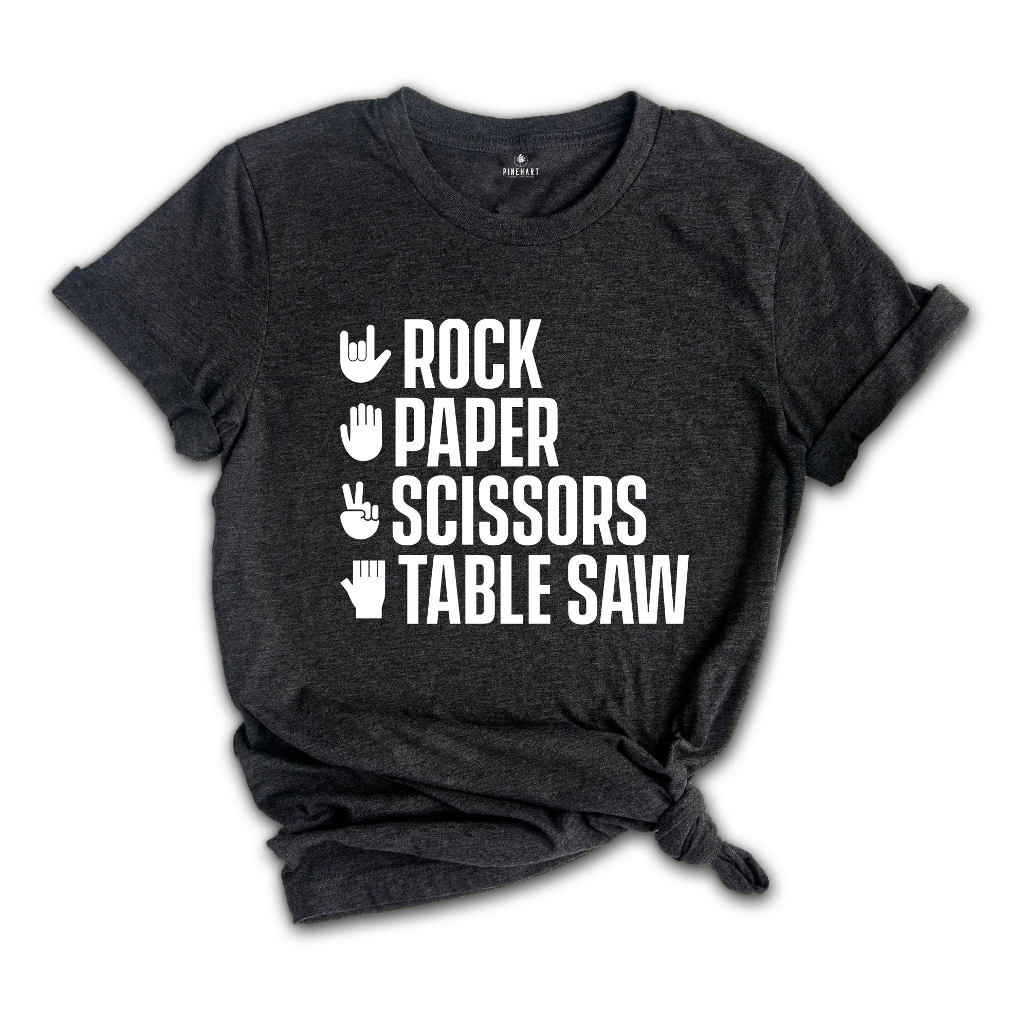 Rock Paper Scissors Table Saw Shirt, Carpenter Shirt, Funny Woodworker Shirt, Tradesmen Gift, DIY Woodworking Shirt, Saw Lover Shirt