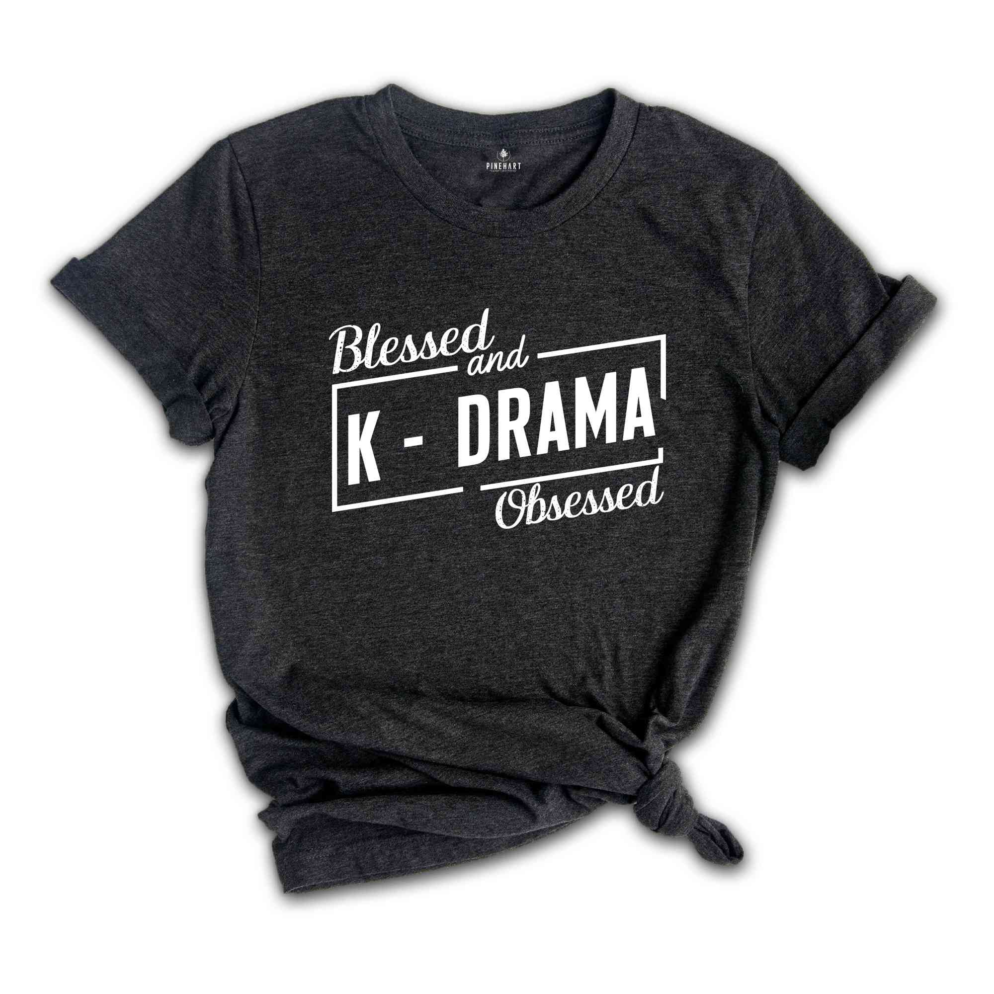 K-Drama T-Shirt, Drama T-Shirt, K-Drama Lover Tee, Korean Lover Shirt, Korea Drama, K-Drama Obsessed