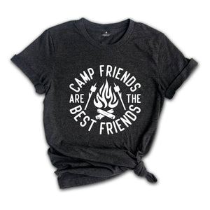 Camp Friends are the Best Friends Shirt, Camping Shirt, Adventure Shirt, Camper Gift, Gift for Friends, Nature Lover Shirt