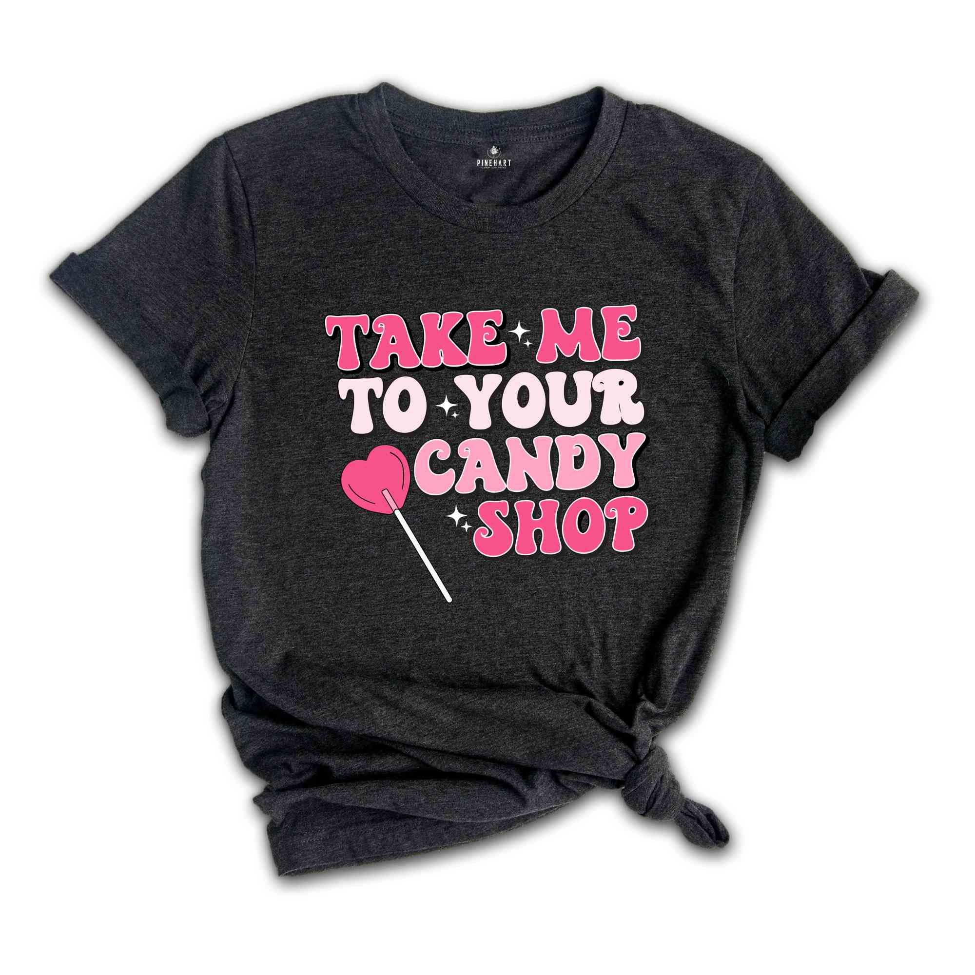 Take Me To Your Candy Shop Shirt, Retro Valentine Shirt, Retro Mama Shirt, Funny Shirt, Valentines Day Shirt