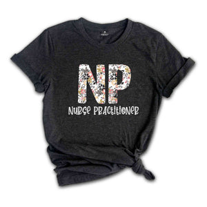 Nurse Practitioner Shirt, Nurse Practitioner Gift, NP Graduation Gift, LPN Shirt, Nurse Practitioner Shirt, Np Student