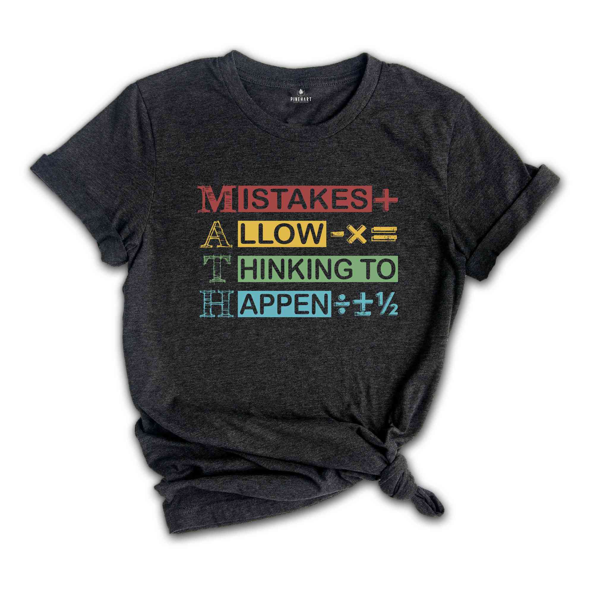 Mistakes Allow Thinking To Happen Shirt, Math Teacher Shirt, Math Teacher Tee, Math Teacher Gift, Math Lover T-Shirt