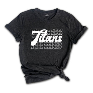 Team Mascot Shirt, Titans Team Shirt, Titans Team Spirit Shirt, Titans Fan Shirt, Titans School Shirt, Titans School Spirit