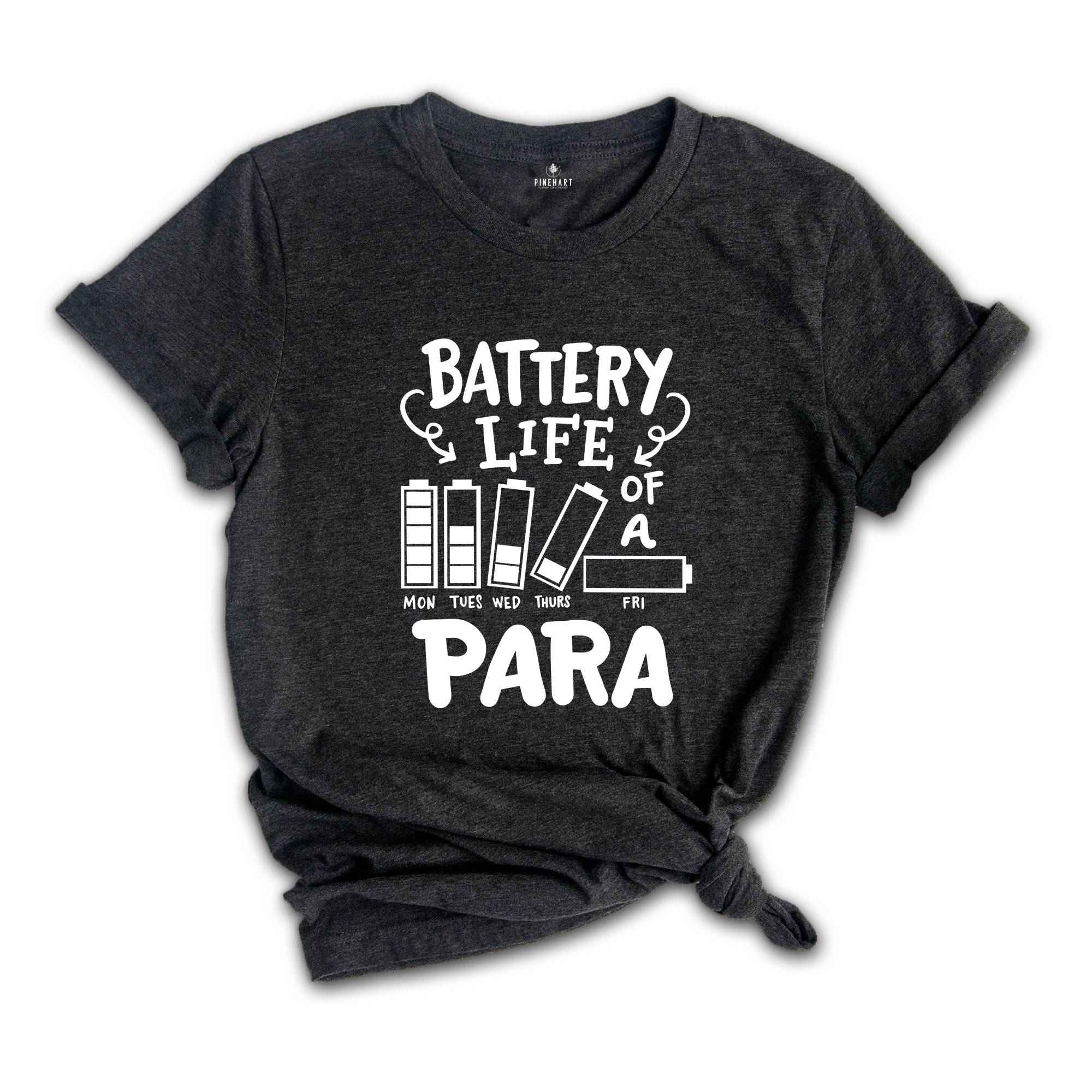 Battery Life of a Para Shirt, Teacher Aide Shirt, Paraprofessional Teacher Shirt, Funny Teacher Shirt, Teacher Gift, Para Shirt, Para Gift