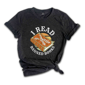 I Read Banned Books Shirt, Reading Shirt, Love Reading Shirt, Gift For Book Lover, Bookworm Shirt, Banned Book Shirt