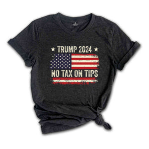 No Tax On Tips T-Shirt, Trump 2024 Shirt, Trump Election Shirt, Usa Elections Tee, Vote For Trump Shirt, Donald Trump Tee