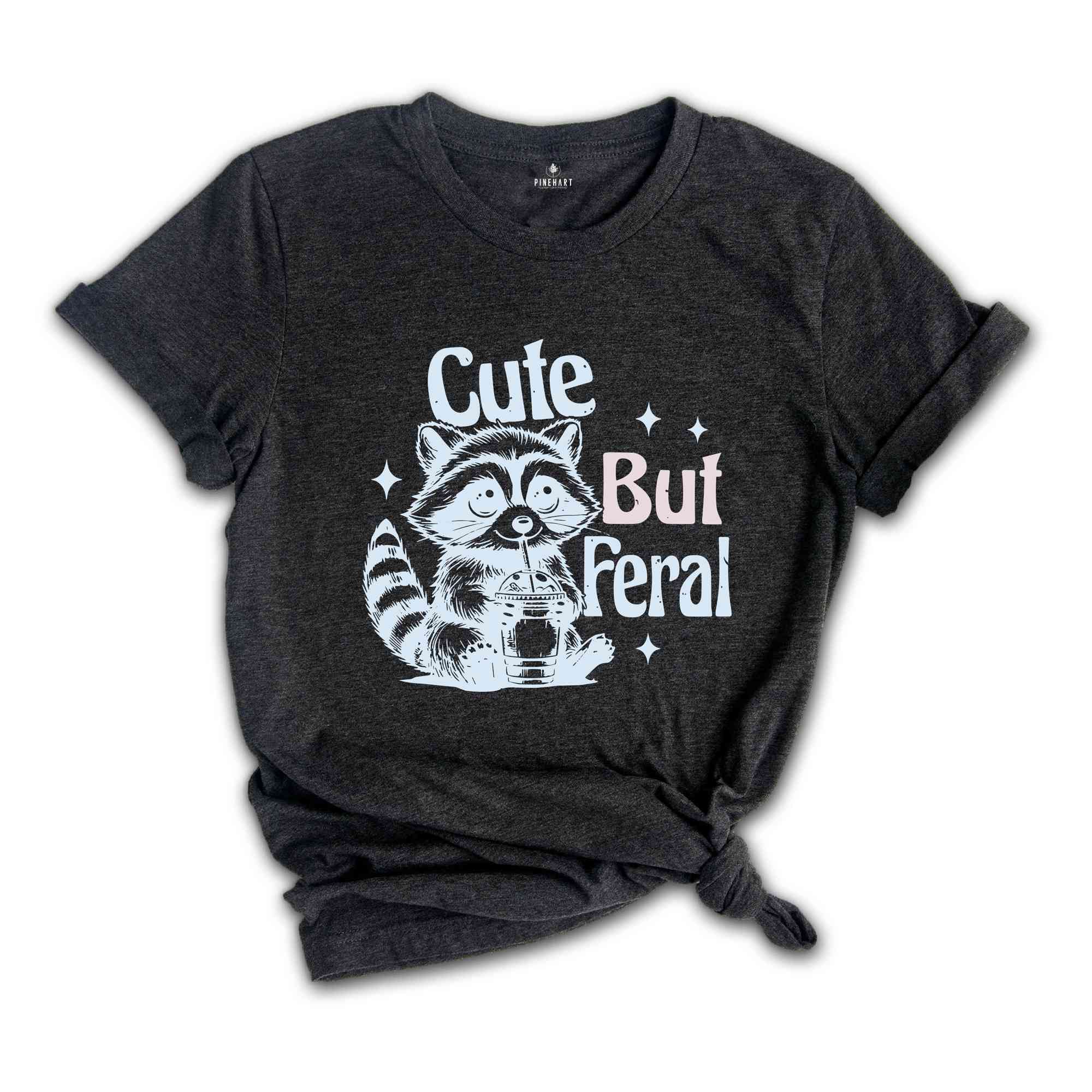 Cute But Feral Shirt, Funny Raccoon Shirt, Cute Raccoon Shirt, Trendy Mom Shirts, Funny Animal Shirt, Gift for Wife Shirt