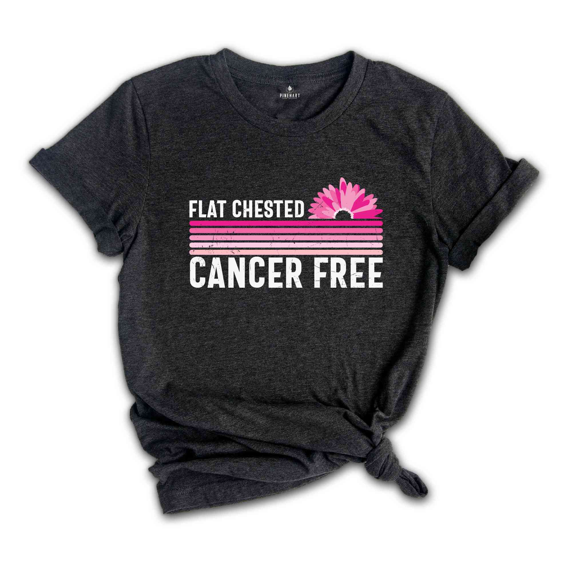 Flat Chested Cancer Free, Cancer Survivor Shirt, Pink Ribbon Shirt, Breast Cancer Awareness, Cancer Awareness, Cancer Fighter Shirt