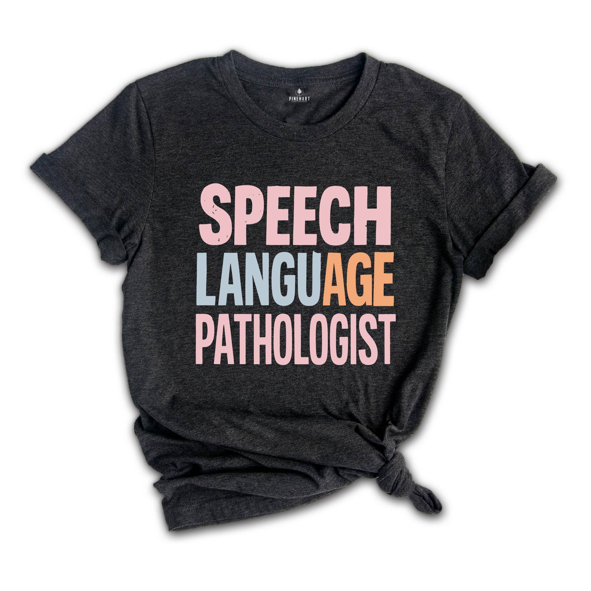 SLP Speech Language Pathologist Shirt, SLP Gifts, Sign Language T-shirt, Speech Tee, Speech Therapist Gift, Language Pathology