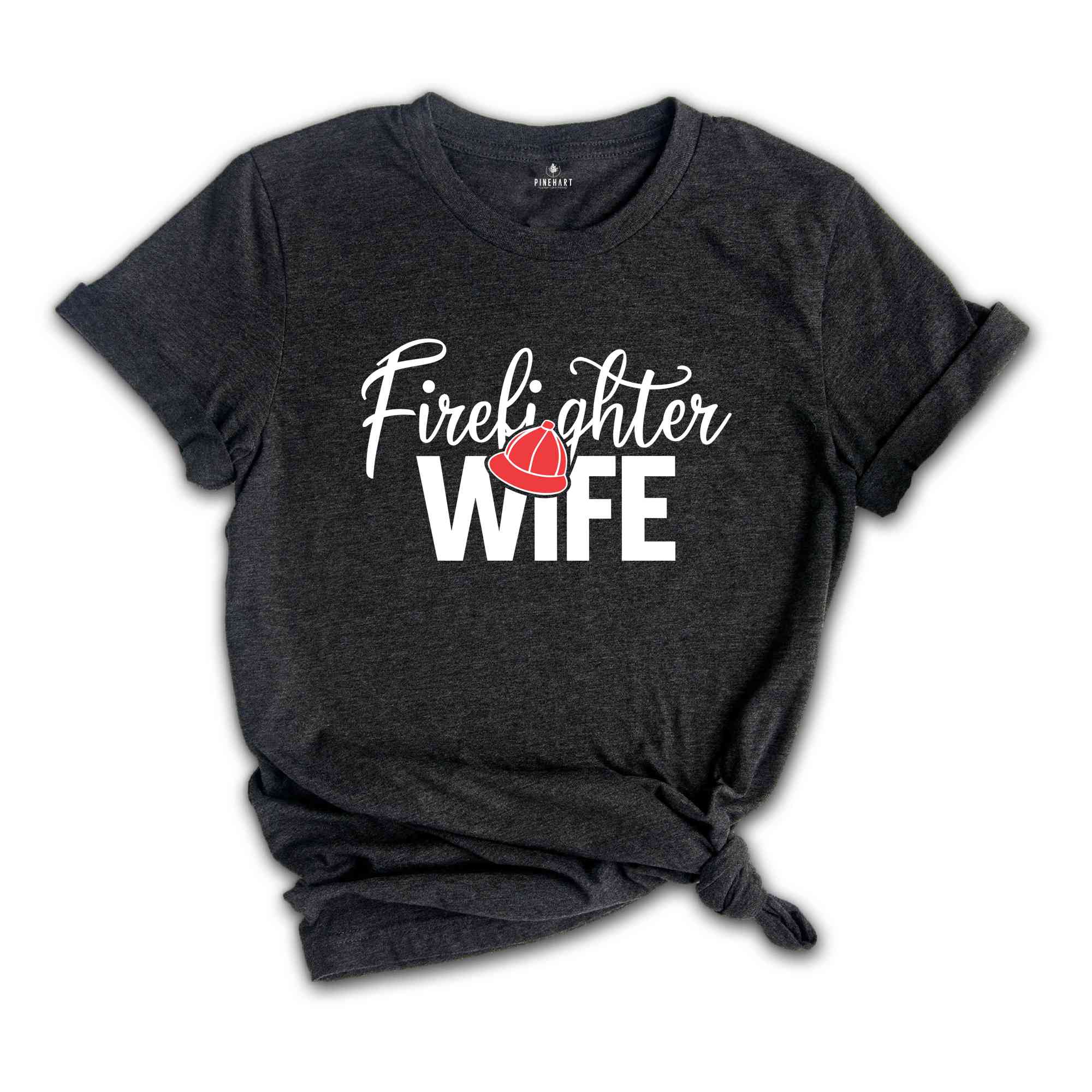 Firefighter Wife Shirt, Firefighter Wife Gift, Fireman Girlfriend Shirt, Firefighter Apparel, Gift For Wife