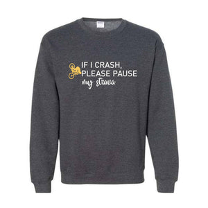 If I crash please pause my Strava Sweatshirt, Cute Bike gift, Biker Hoodie