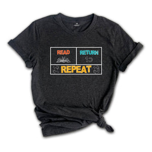 Read Return And Repeat Library Book Shirt, Library Person Shirt, Library Day T-Shirt, Gift For Bookworm