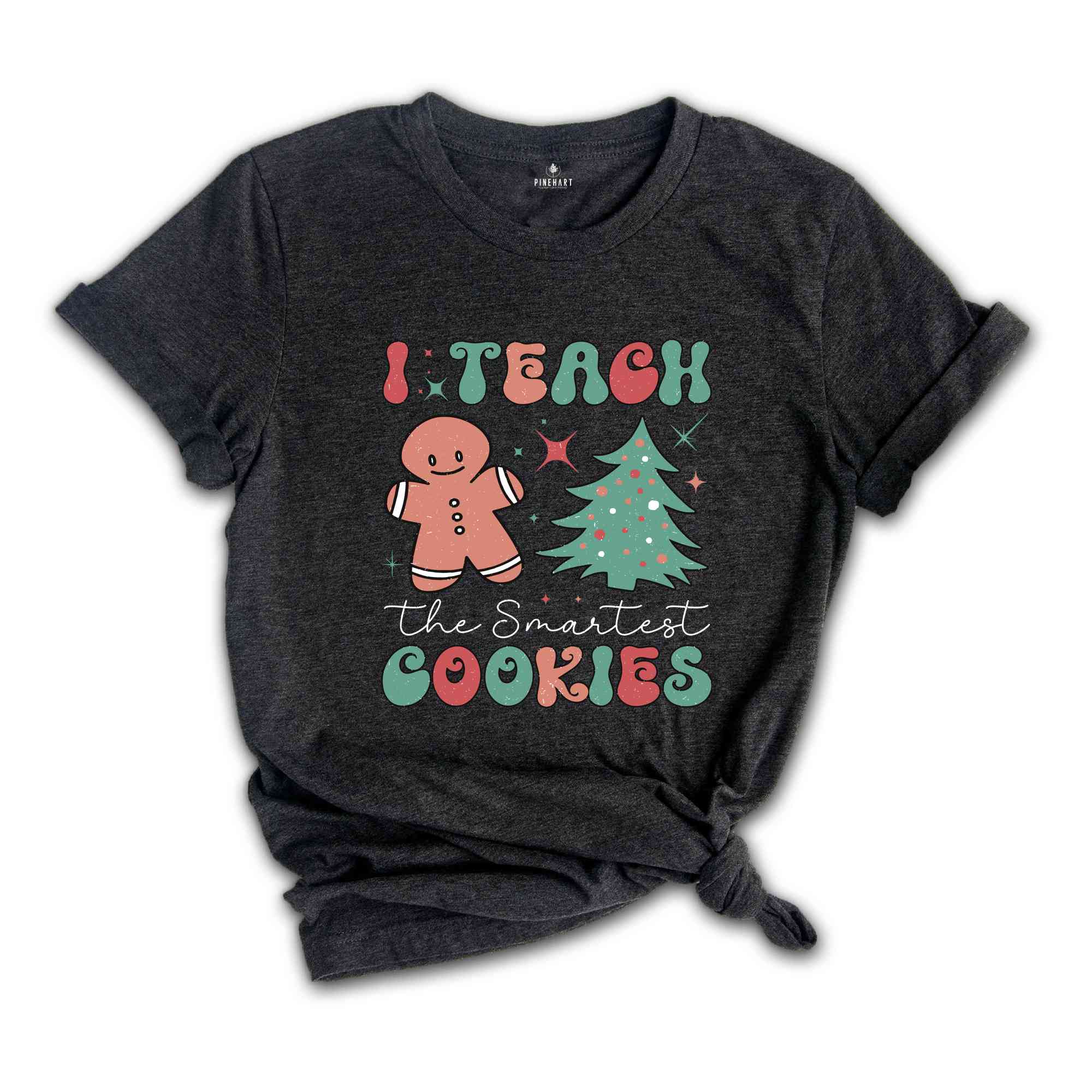 Smart Cookies in the Classroom, Christmas Teacher Shirt